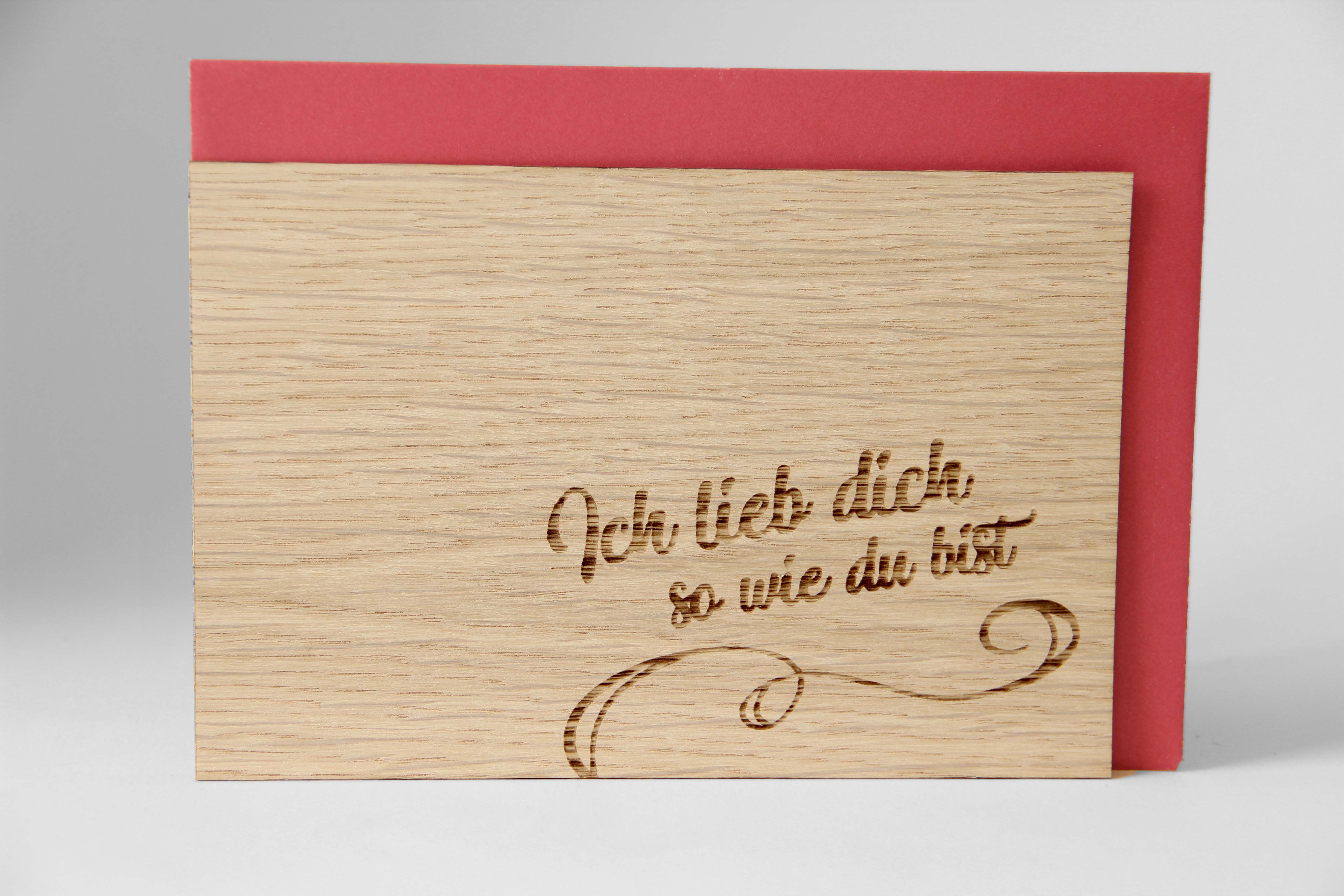 Holzgrusskarten - Geschenkkarte "Ich lieb dich so wie du bist" aus Eiche