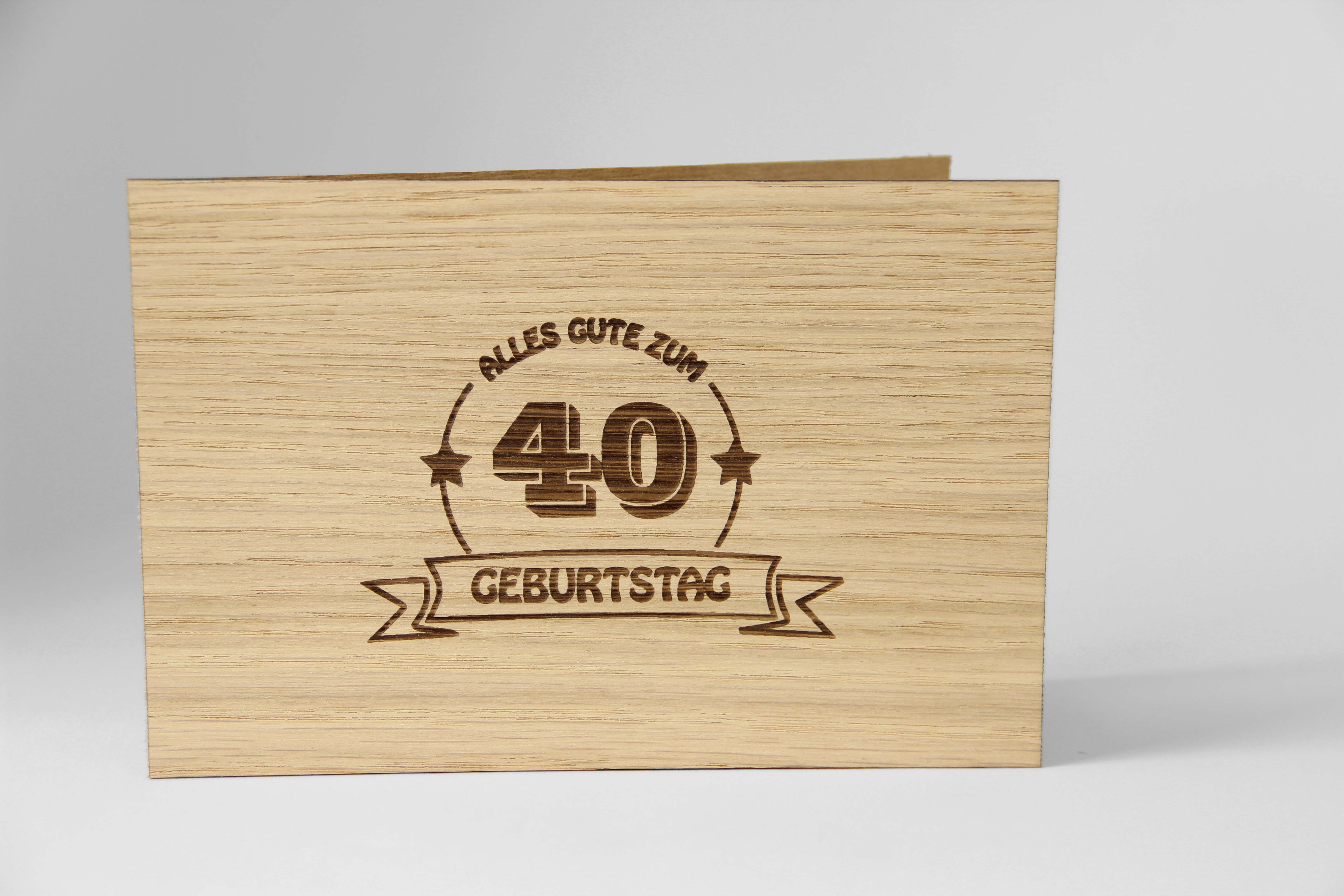 Holzgrusskarten - Geburtstagskarte "Alles Gute zum 40 Geburtstag" aus Eiche